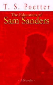 Paperback The Education of Sam Sanders: A Novella Book