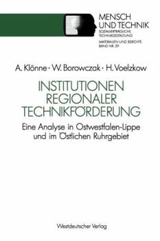 Paperback Institutionen Regionaler Technikförderung: Eine Analyse in Ostwestfalen-Lippe Und Im Östlichen Ruhrgebiet [German] Book