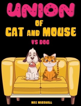 Paperback Union of Cat and Mouse vs Dog Book