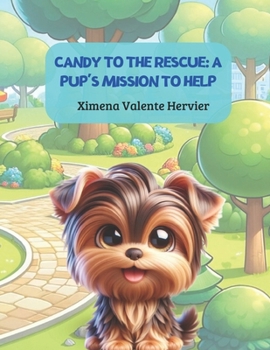 Candy to the Rescue A Pup's Mission to Help