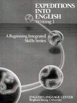 Paperback Expeditions into English: Writing I: A Beginning Integrated Skills Series Book