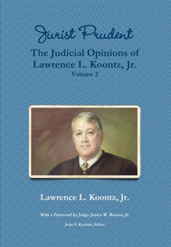 Hardcover Jurist Prudent -- The Judicial Opinions of Lawrence L. Koontz, Jr., Volume 2 Book