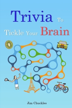 Paperback Trivia to Tickle Your Brain: Fascinating Facts and Other Random Bits of Information Book