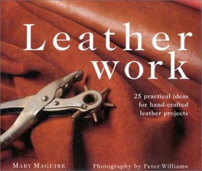 Hardcover Leatherwork: 25 Practical Ideas for Hand-Crafted Leather Projects (New Crafts) Book