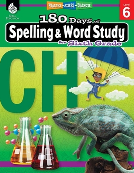 180 Days of Spelling and Word Study for Sixth Grade: Practice, Assess, Diagnose - Book  of the 180 Days of Practice
