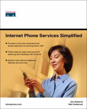 Paperback Internet Phone Services Simplified: An Illustrated Guide to Understanding, Selecting, and Implementing VoIP-Based Internet Phone Services for Your Hom Book