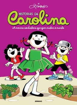 Histórias da Carolina: a menina sonhadora que quer mudar o mundo