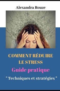 Paperback Comment R?duire Le Stress: : Guide Pratique " Techniques Et Strategies " [French] Book