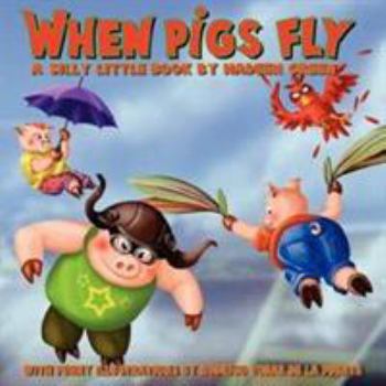 Paperback When Pigs Fly: A Silly Little Book