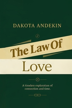 The Law of Love: A Timeless Exploration of the Centrality of the Gospel, Love