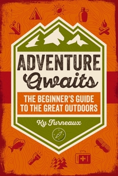 Adventure Awaits: The Kids' Guide to the Great Outdoors