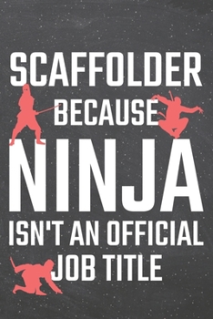 Scaffolder because Ninja isn't an official Job Title: Scaffolder Dot Grid Notebook, Planner or Journal | 110 Dotted Pages | Office Equipment, Supplies ... Gift Idea for Christmas or Birthday