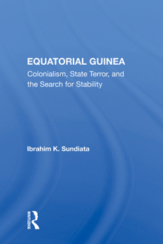 Hardcover Equatorial Guinea: Colonialism, State Terror, And The Search For Stability Book
