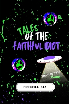 Paperback Tales Of The Faithful Idiot Book