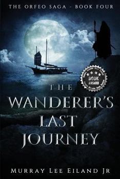 The Wanderer's Last Journey - Book #4 of the Orfeo Saga