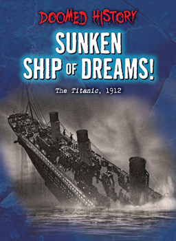 Library Binding Sunken Ship of Dreams!: The Titanic, 1912 Book