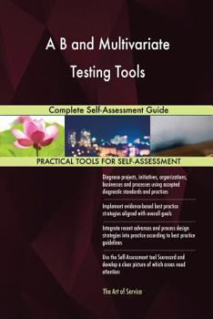 Paperback A B and Multivariate Testing Tools Complete Self-Assessment Guide Book