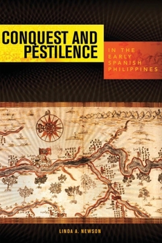 Hardcover Conquest and Pestilence in the Early Spanish Philippines Book