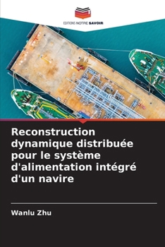 Paperback Reconstruction dynamique distribuée pour le système d'alimentation intégré d'un navire [French] Book