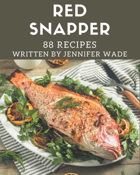 Paperback 88 Red Snapper Recipes: Enjoy Everyday With Red Snapper Cookbook! Book