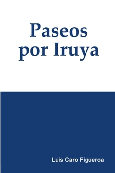 Paperback Paseos por Iruya [Spanish] Book