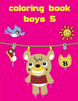 Paperback Coloring Book Boys 5: A Coloring Pages with Funny design and Adorable Animals for Kids, Children, Boys, Girls Book