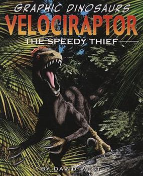Velociraptor: The Speedy Thief (Graphic Dinosaurs) - Book  of the Dino Stories/Graphic Dinosaurs