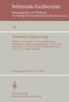 Paperback Firmware Engineering: Seminar Veranstaltet Von Der Gemeinsamen Fachgrupe "Mikroprogrammierung" Des GI Fachausschusses 3/4 Und Des Ntg-Fachau [German] Book