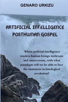 Paperback Artificial Intelligence Posthuman Gospel: Quantum Paradigm Versus Christian Paradigm Book