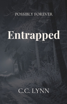 Entrapped (Possibly Forever)