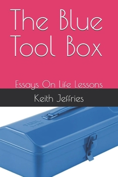Paperback The Blue Tool Box: Essays On Life Lessons Book