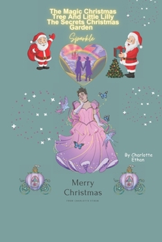 Paperback The Magic Christmas Tree And: Little Lilly The Secrets Christmas Garden Book