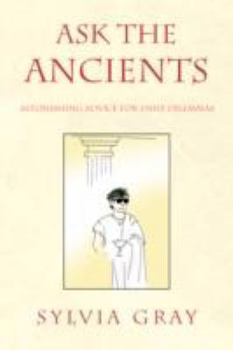 Paperback Ask the Ancients: Astonishing Advice for Daily Dilemmas Book