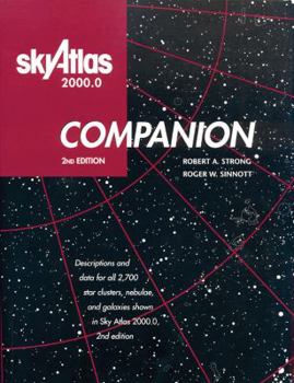 Paperback Sky Atlas 2000.0 Companion: Descriptions and Data for All 2,700 Star Clusters, Nebulae, and Galaxies Shown in Sky Atlas 2000.0 Book