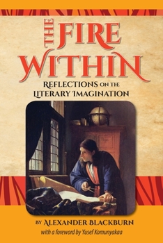 Paperback The Fire Within: Reflections on the Literary Imagination Book