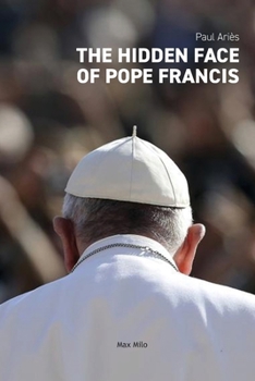 Paperback The Hidden Face of Pope Francis Book
