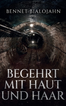Paperback Begehrt mit Haut und Haar [German] Book