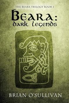 Beara: Dark Legends - Book #1 of the Beara Trilogy