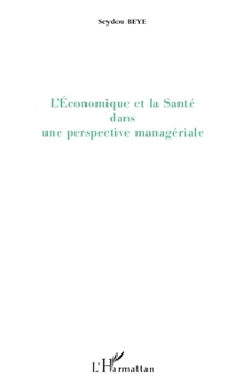 Paperback L'économique et la santé dans une perspective managériale [French] Book