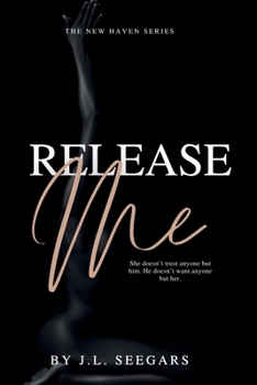 Release Me (Deluxe Edition) (New Haven, 5) - Book #5 of the New Haven