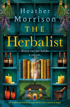 Paperback The Herbalist: A Tender and Beautiful Page-Turner with a Touch of Magic Book