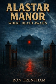 Paperback Alastar Manor: Where Death Awaits Book