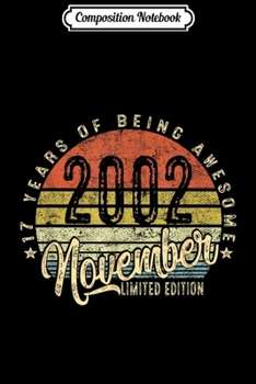 Composition Notebook: Vintage November 2002 17th Birthday Gifts 17 Years Old  Journal/Notebook Blank Lined Ruled 6x9 100 Pages
