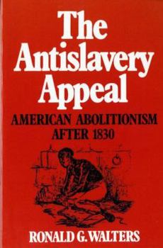 Paperback The Antislavery Appeal: American Abolitionism After 1830 Book