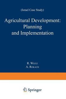 Paperback Agricultural Development: Planning and Implementation: Israel Case Study Book