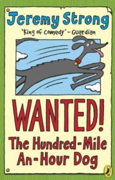 Wanted The Hundred Mile An Hour Dog - Book #3 of the Hundred Mile-An-Hour Dog