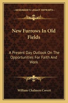 Paperback New Furrows In Old Fields: A Present Day Outlook On The Opportunities For Faith And Work Book