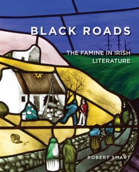 Paperback Black Roads: The Famine in Irish Literature Book