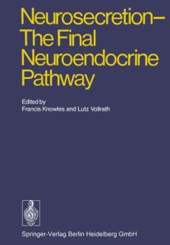 Paperback Neurosecretion - The Final Neuroendocrine Pathway: VI International Symposium on Neurosecretion, London 1973 Book