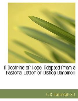Paperback A Doctrine of Hope: Adapted from a Pastoral Letter of Bishop Bonomelli [Large Print] Book
